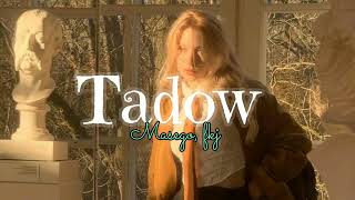 MasegoFkj °• Tadow  speedup version songs [upl. by Akiem145]