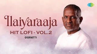 Ilaiyaraaja Hit Lofis  Vol 02  Ooratti  Poongathave Thaal Thiravai  Siru Ponmani Asaiyum [upl. by Drusy91]