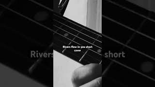 Rivers flow in you short cover guitarcover fingerstyle [upl. by Anaile798]