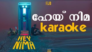 Hey Nima karaokeഹേയ് നിമ കരോക്കേ With Lyrics FEJO SING SONG [upl. by Enelram]