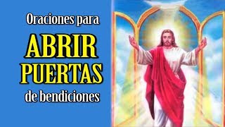 ORACIONES PARA ABRIR PUERTAS DE BENDICIÓN Y PROSPERIDAD [upl. by Kemble580]