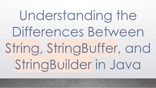 Understanding the Differences Between String StringBuffer and StringBuilder in Java [upl. by Kline802]