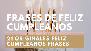 Feliz Cumpleaños Frases  21 originales frases de feliz cumpleaños  Mensajes de cumpleaños [upl. by Tterb]