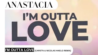 Anastacia  Im Outta Love CARSTN amp Nicolas Haelg Remix [upl. by Duff]