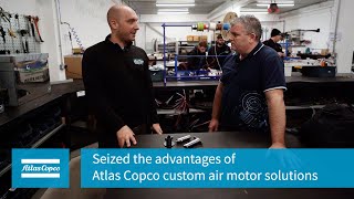 Seized the advantages of Atlas Copco custom air motor solutions [upl. by Kinch]