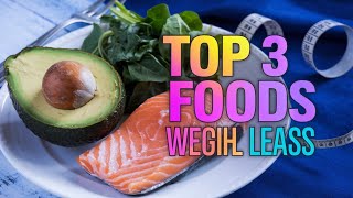 The Comprehensive Guide to Weight Loss The Top 3 Foods You Must Eat [upl. by Annot]