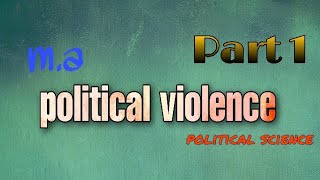 Political violence  part 1  ma political science [upl. by Ahsilam877]