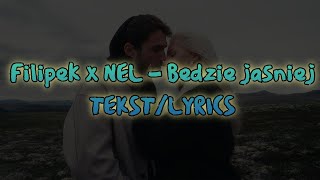 Filipek x NEL  Będzie jaśniej TEKSTLYRICS [upl. by Einahpetse425]