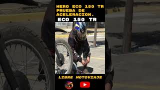 HERO ECO 150 TR 2023  PRUEBA DE ACELERACION [upl. by Semmes762]