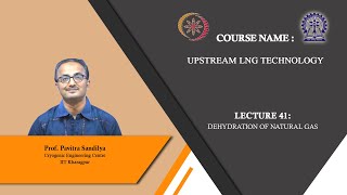 Lecture 41 Dehydration of natural gas [upl. by Naes]