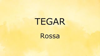 Tegar Lirik  Rossa [upl. by Seline]