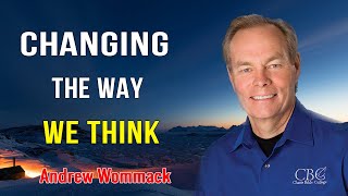 Andrew Wommack Sermons 2022  Changing The Way We Think [upl. by Audrit]