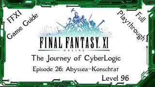 A Guide to FFXI  The Journey of CyberLogic  Episode 26  AbysseaKonschtat [upl. by Quin]