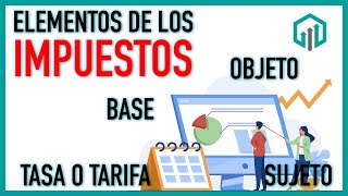 ELEMENTOS DE LOS IMPUESTOS  FISCAL BÁSICO  CURSO DE DERECHO TRIBUTARIO [upl. by Lyrret]