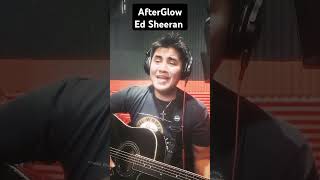 Ed SheeranAfterGlow cover No Copyright Infringement Intended viralvideotrending reelsedsheeran [upl. by Araj]