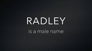 How to Pronounce Radley [upl. by Raffo223]