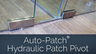 AutoPatch® Hydraulic Patch Pivot for Commercial Glass Door Applications [upl. by Odericus315]