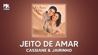 Cassiane e Jairinho  Jeito de Amar [upl. by Coveney]