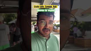 Crate cafe Canggu bali… its heavon for vegans [upl. by Surad]