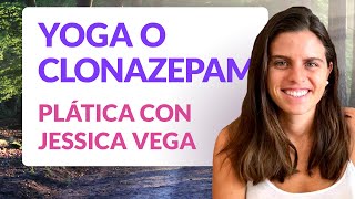 Yoga o clonazepam  Entrevista con Jessica Vega [upl. by Gollin483]