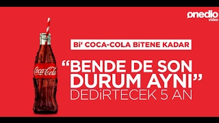 Bir CocaCola Bitene Kadar “Bende de Son Durum Aynı” Dedirtecek 5 An TadınıÇıkar [upl. by Oiramed]