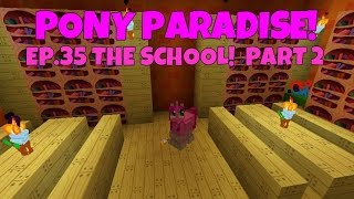 Pony Paradise Ep35 The School Part 2  Amy Lee33  Mine Little Pony [upl. by Yentruok58]