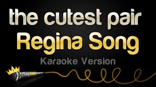 Regina Song  the cutest pair Karaoke Version [upl. by Refinnej]