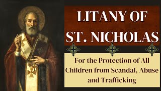 Litany of St Nicholas  For the Protection of All Children [upl. by Nifares293]