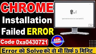 How to Fix Google Chrome Installer Failed to Start Error Code 0xa0430721 in Windows 1087 [upl. by Marvel]