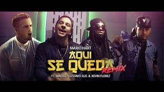 Mario Hart  Aqui Se Queda Remix Ft Mackie Gustavo Elis amp Kevin Florez  Video Lyric [upl. by Schou725]