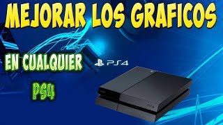 4K Cómo mejorar los gráficos en cualquier PS4 [upl. by Else]