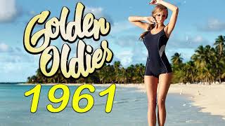 The Best Old Music Hits 1961 Songs Collection  Best Songs Oldies But Goldies Of 1960s Playlist Ever [upl. by Faxen]