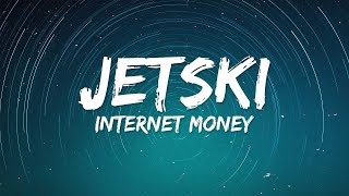 Internet Money  JETSKI Lyrics ft Lil Tecca amp Lil Mosey  1 Hour Version [upl. by Eedeed]