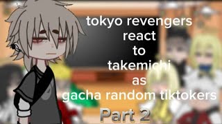 Tokyo revengers  react to  takemichi as Random gacha tiktok  part 2  this is my viral video 🇺🇲🇵🇭 [upl. by Leunamme]