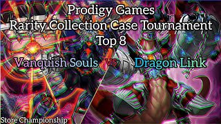 YuGiOh Prodigy Games Rarity Collection Store Championship  Top 8  Dragon Link vs Vanquish Souls [upl. by Leia60]