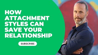 How Attachment Styles Can Save Your Relationship [upl. by Atlante]