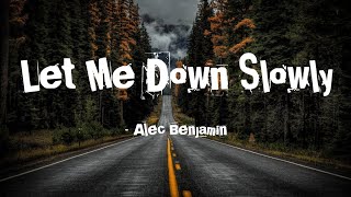 Alec Benjamin  Let Me Down Slowly  lyrics video  1080p60fps [upl. by Hun]