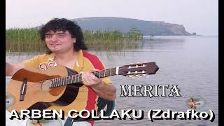 ARBEN COLLAKU Zdrafko  MERITA [upl. by Parke]