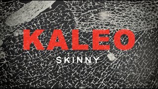 KALEO  Skinny OFFICIAL LYRIC VIDEO [upl. by Alban599]