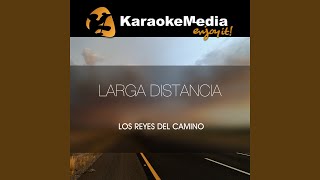 Larga Distancia Karaoke Version In The Style Of Los Reyes Del Camino [upl. by Stephana592]