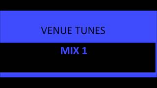 VENUE TUNES MIX 1 [upl. by Colson]