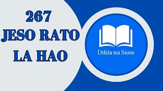 JESO RATO LA HAODIFELA TSA SIONE267 [upl. by Lorenzo]