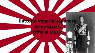 Battotai Imperial Japanese Army March Official Music [upl. by Hteboj]