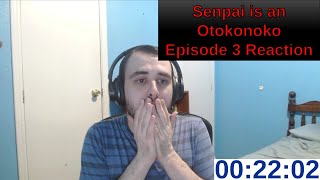 Senpai is an Otokonoko Episode 3 Reaction [upl. by Durno]