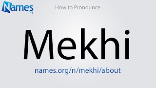 How to Pronounce Mekhi [upl. by Suirada902]