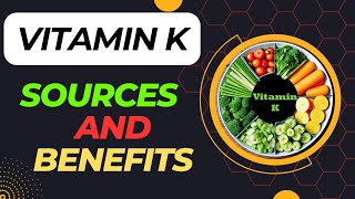 Everything About Vitamin K Origin Natural Sources and Benefits [upl. by Siblee]