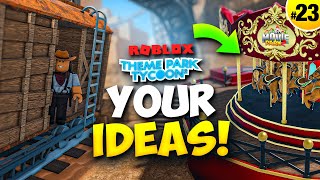 Adding YOUR IDEAS to the Park  Theme Park Tycoon 2 • 23 [upl. by Iturhs]