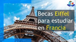 Becas EIFFEL para estudiantes internacionales [upl. by Arinay]