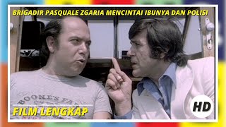 Brigadir Pasquale Zgaria mencintai ibunya dan polisi  Komedi  Film Italiano Sub Bahasa Indonesia [upl. by Aicener]