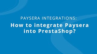 How to integrate Paysera into PrestaShop [upl. by Nit]